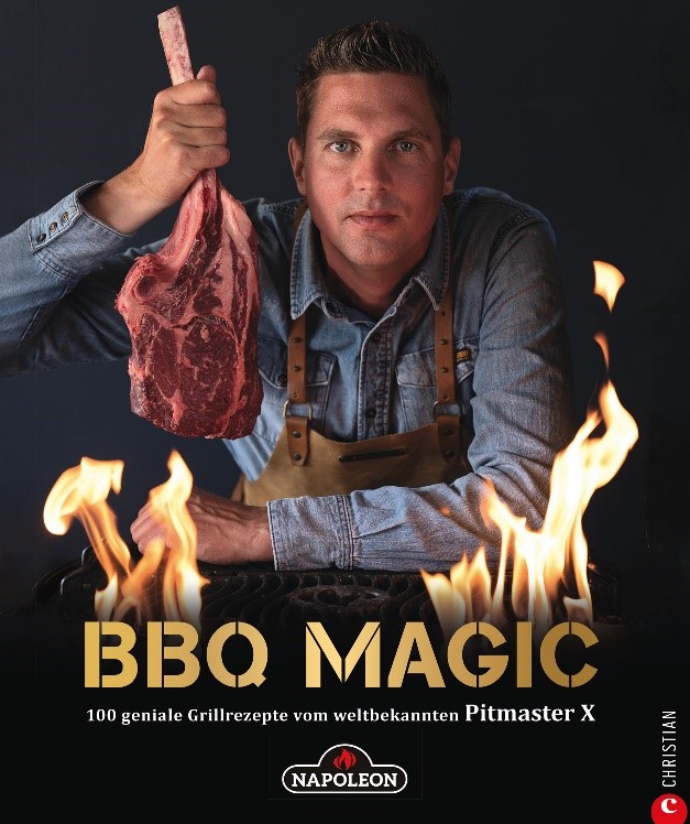 Napoleon Grillbuch BBQ Magic 100 geniale Grillrezepte vom weltbekannten Pitmaster X