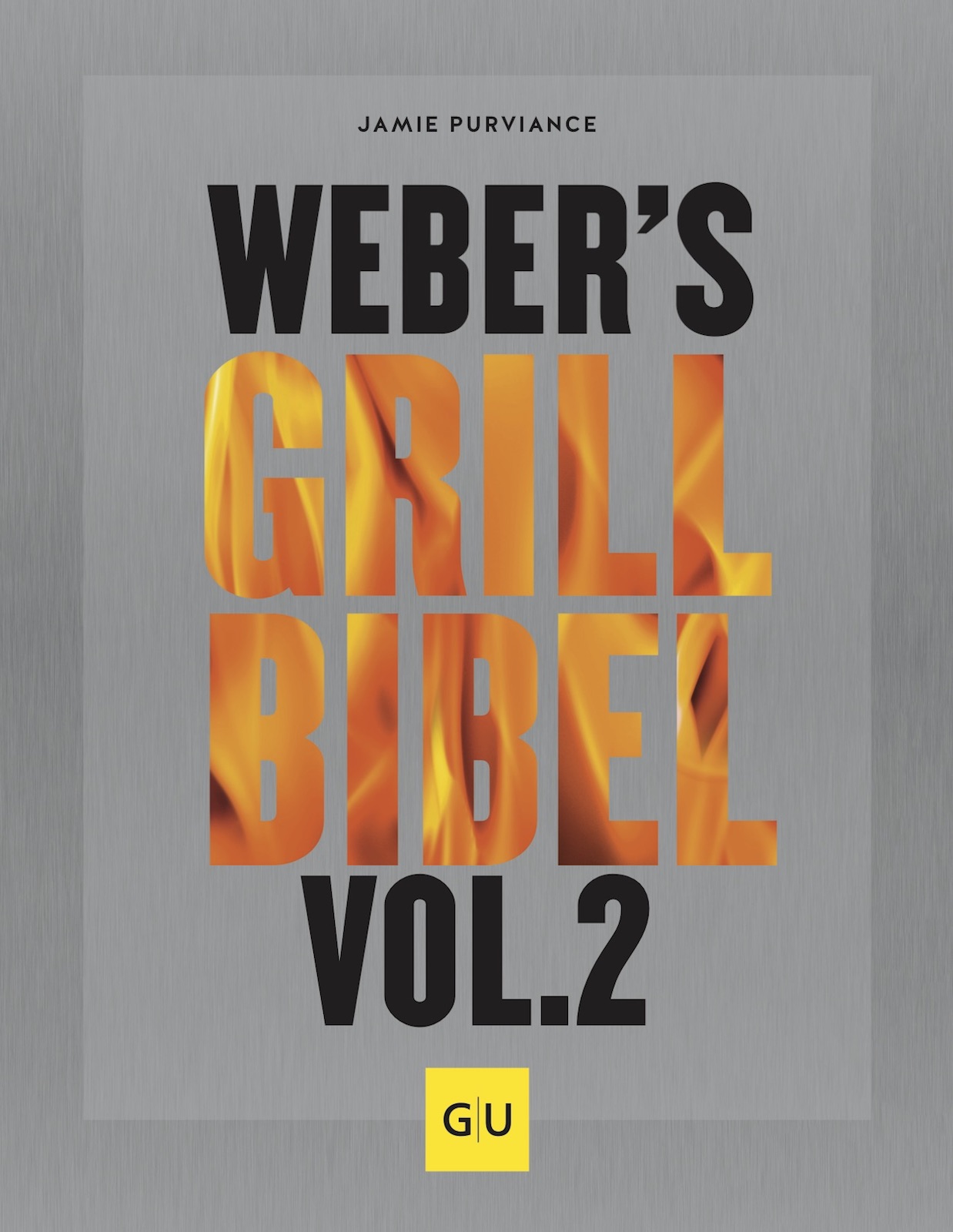 Weber´s Grillbibel Vol. 2