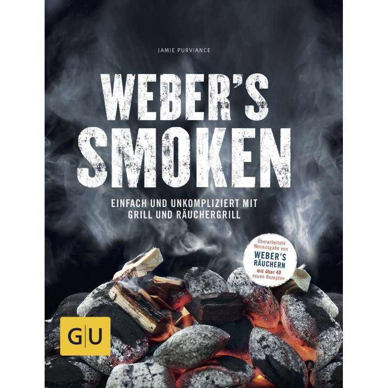 Weber´s Smoken - Einfach und unkompliziert mit Grill und Räuchergrill