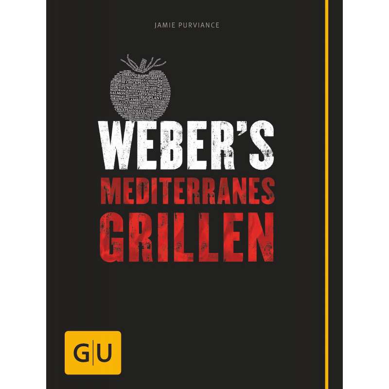 Weber´s Mediterranes Grillen - Die besten südländischen Grillrezepte