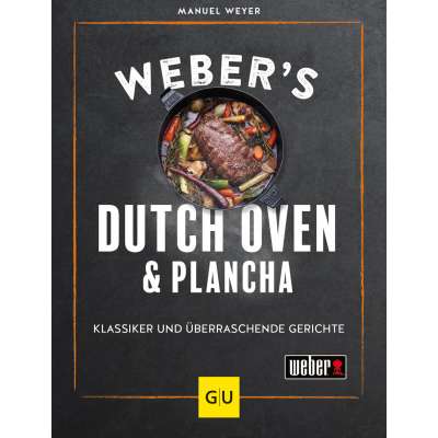 Weber ́s Dutch Oven & Plancha Grillbuch - Klassiker und überraschende Gerichte 3400291 Weber ́s Dutch Oven & Plancha Grillbuch - Klassiker und überraschende Gerichte 3400291